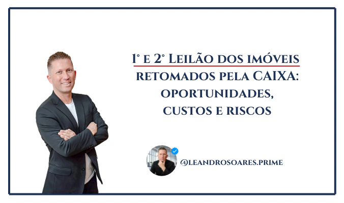 LEILÕES DE IMÓVEIS CAIXA: O QUE É, COMO PARTICIPAR, OPORTUNIDADES, CUSTOS E COMO AVALIAR RISCOS 