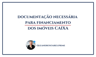 DOCUMENTAÇÃO NECESSÁRIA PARA FINANCIAMENTO DE IMÓVEIS CAIXA