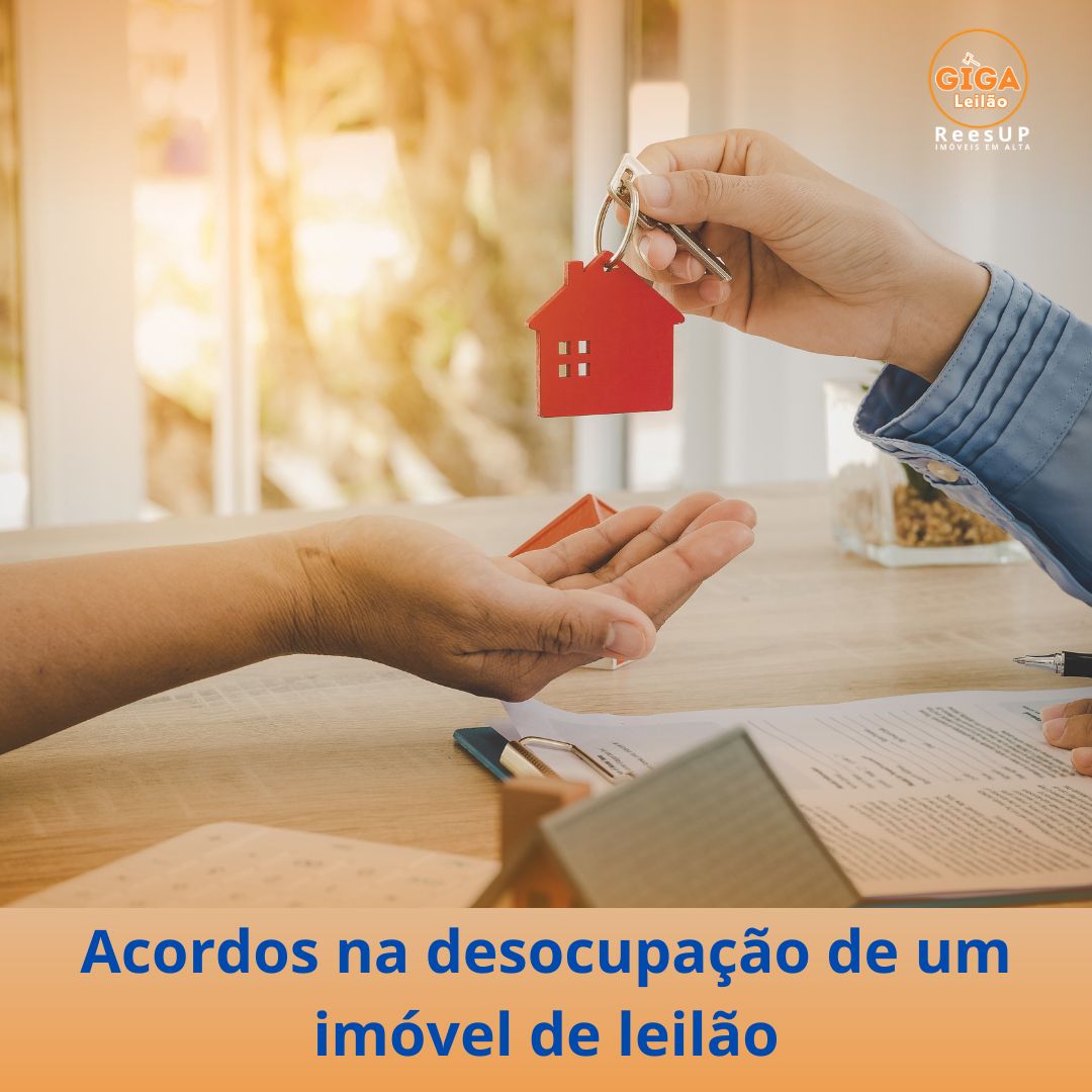 Acordos na desocupação de um imóvel de leilão