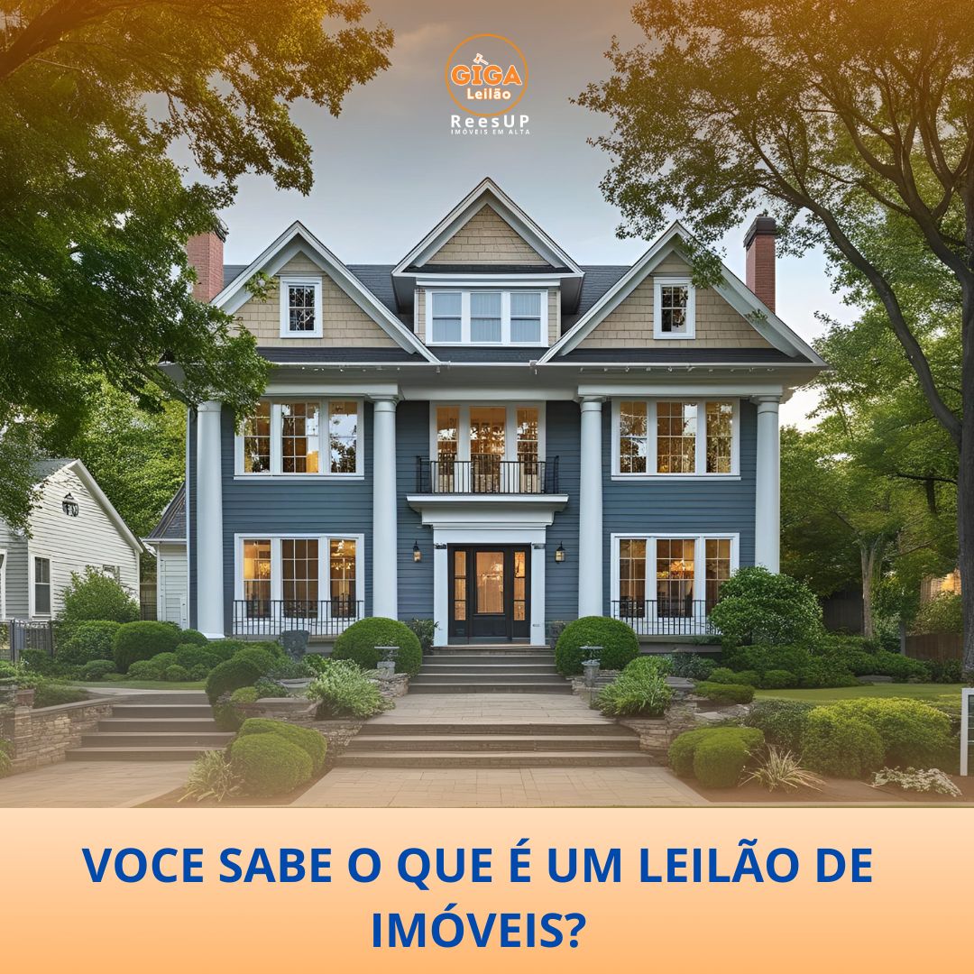 Você sabe o que é um leilão de imóvel?