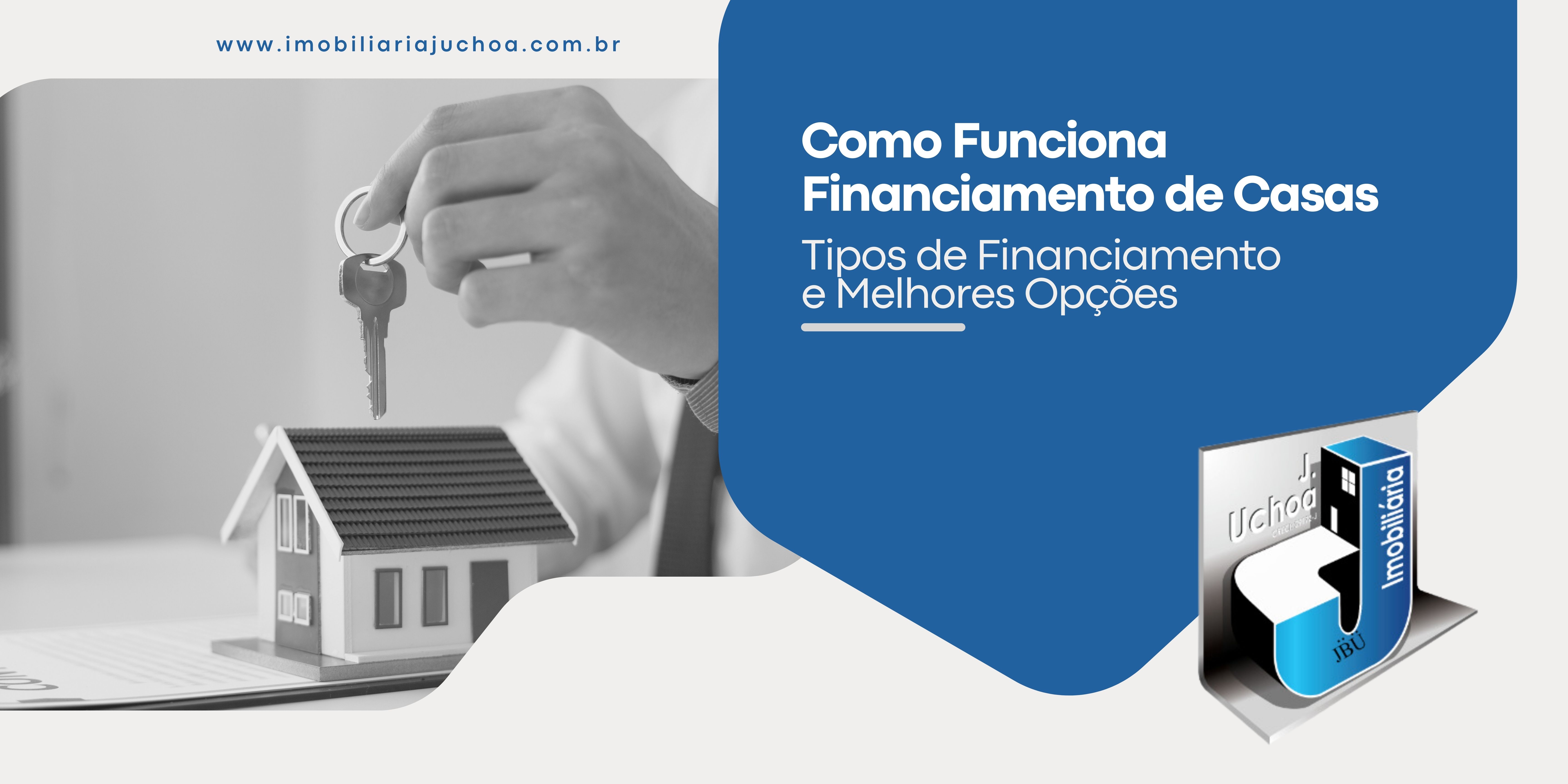 Como Funciona Financiamento de Casas: Tipos de Financiamento e Melhores Opções